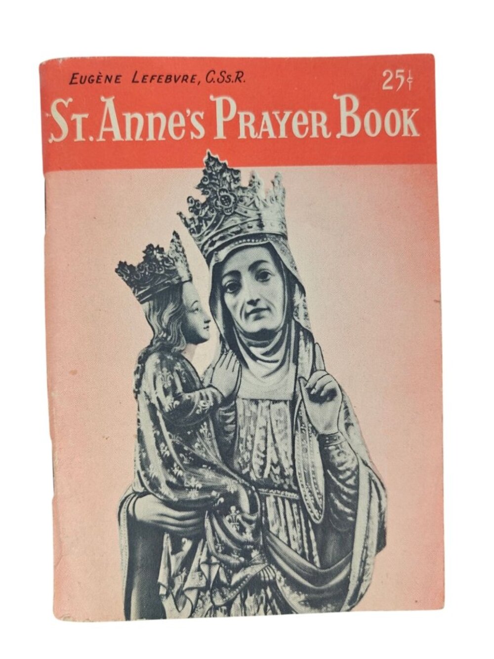 St. Anne's Prayer Book Eugene Lefebvre 1954 Edition Paperback Catholic Devotions